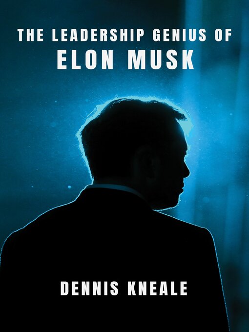 Title details for The Leadership Genius of Elon Musk by Dennis Kneale - Wait list